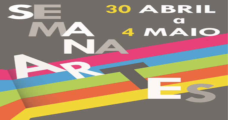 SEMANA DAS ARTES de 30 de abril a 4 de maio.